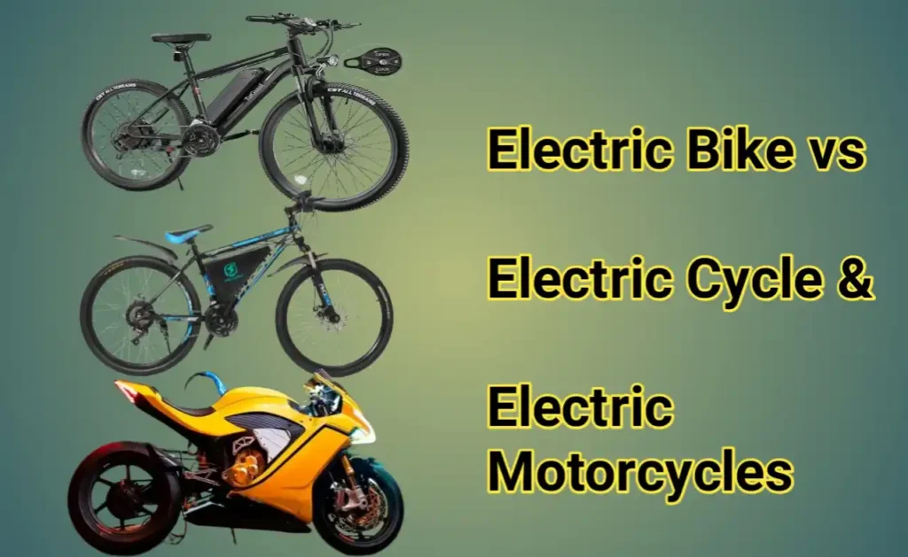 E-Bike vs Electric Cycle and Electric Motorcycles