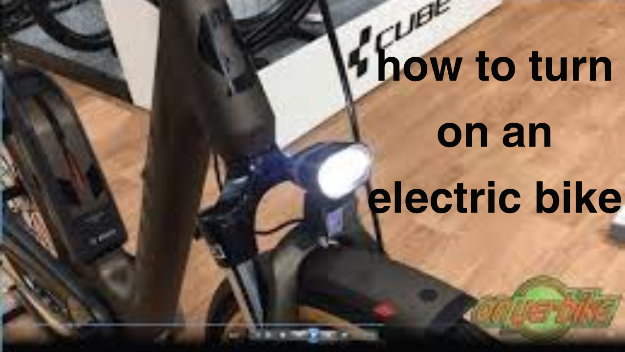 How To Turn On An Electric Bike