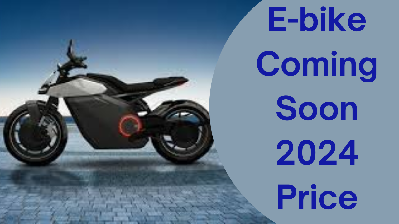 E-bike Coming Soon 2024 Price