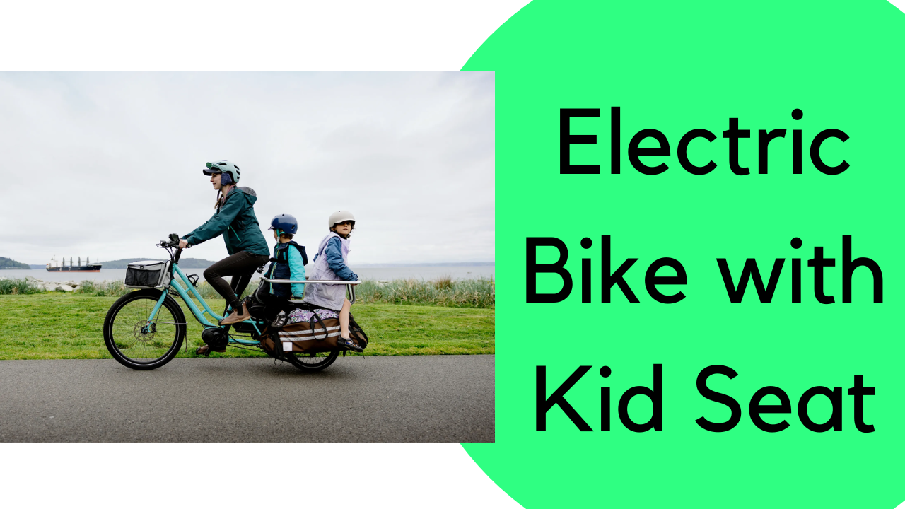 Electric Bike with Kid Seat
