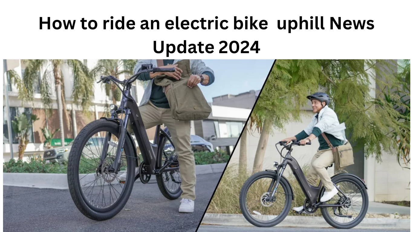 How to ride an electric bike  uphill
