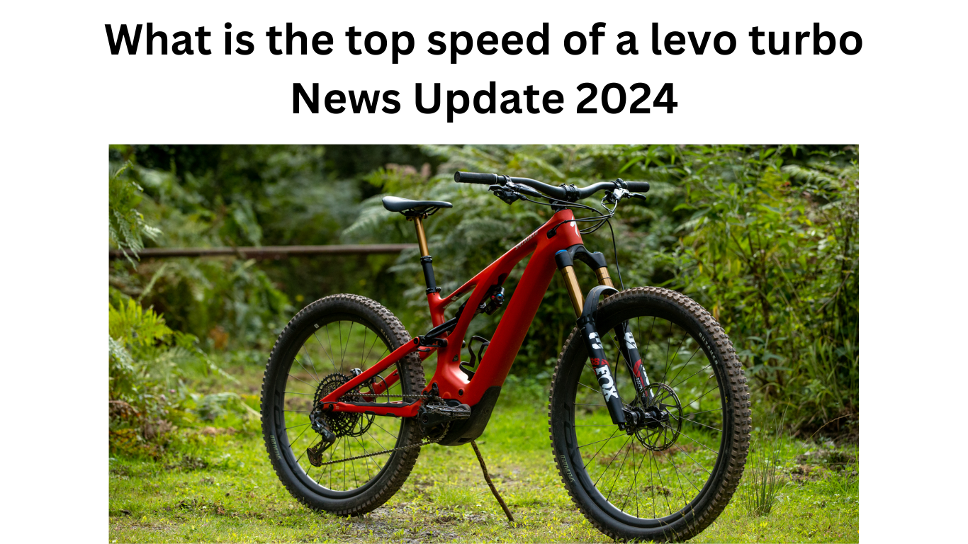 What is the top speed of a levo turbo News Update 2024