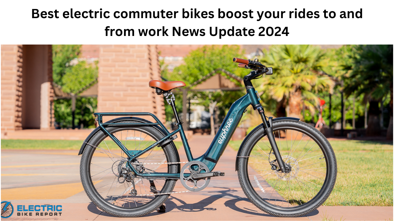 Best electric commuter bikes boost your rides to and from work